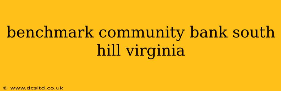 benchmark community bank south hill virginia