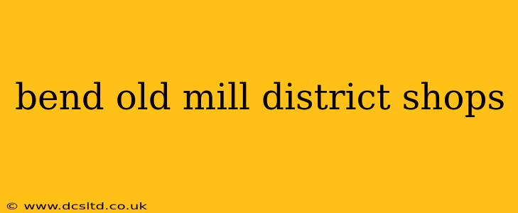 bend old mill district shops