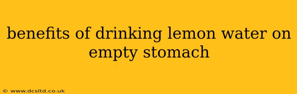 benefits of drinking lemon water on empty stomach