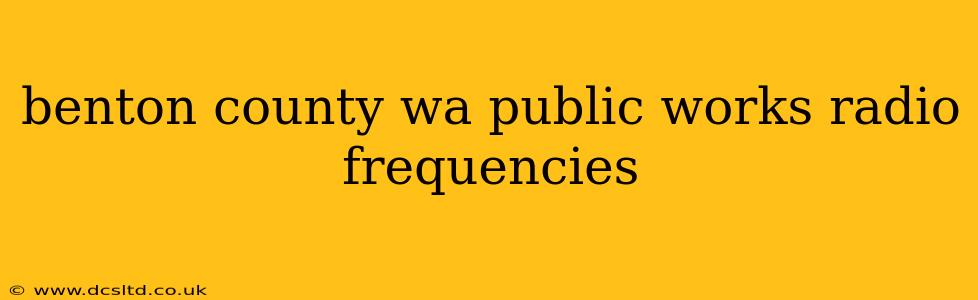 benton county wa public works radio frequencies