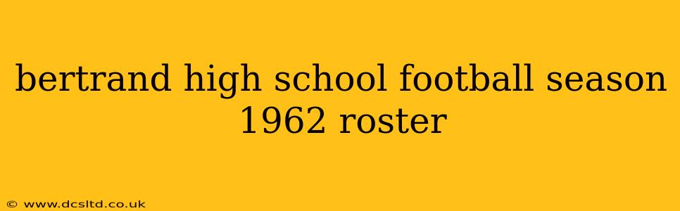 bertrand high school football season 1962 roster