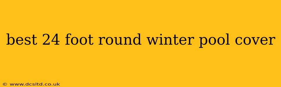 best 24 foot round winter pool cover