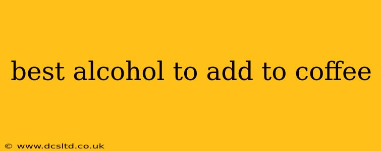 best alcohol to add to coffee