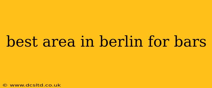 best area in berlin for bars