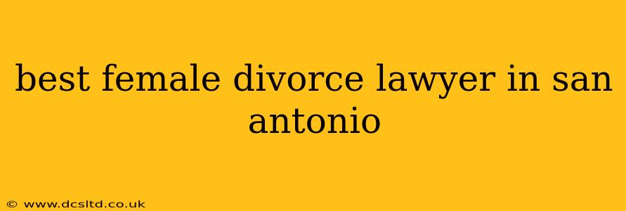 best female divorce lawyer in san antonio