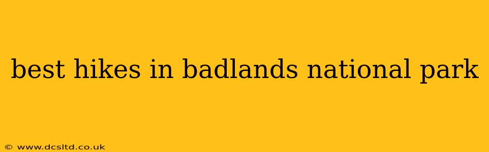 best hikes in badlands national park