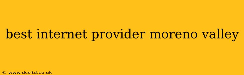 best internet provider moreno valley