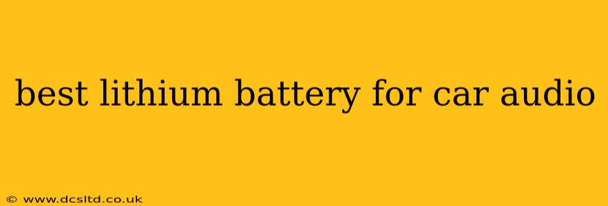 best lithium battery for car audio