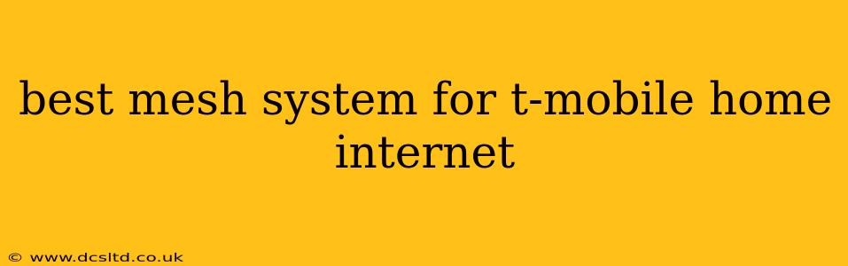 best mesh system for t-mobile home internet