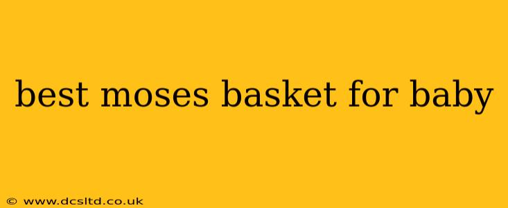 best moses basket for baby