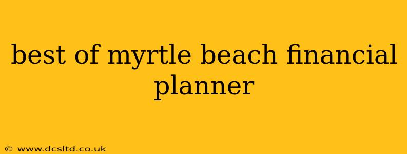 best of myrtle beach financial planner