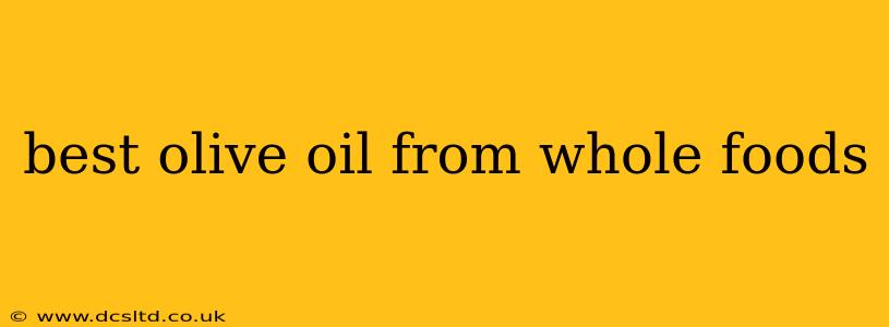 best olive oil from whole foods