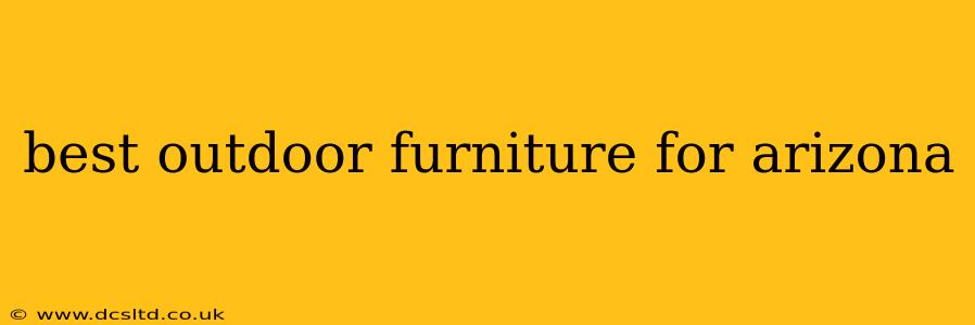best outdoor furniture for arizona