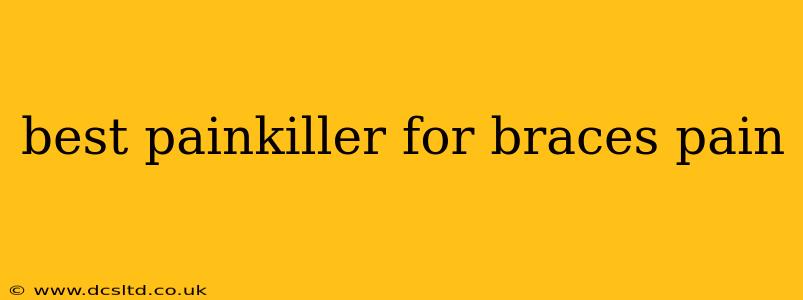 best painkiller for braces pain