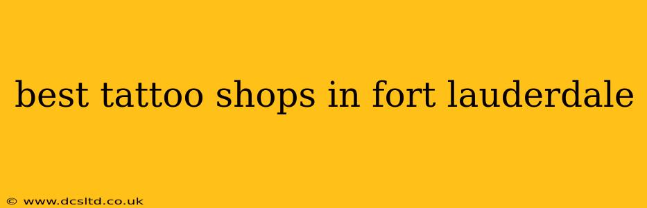 best tattoo shops in fort lauderdale