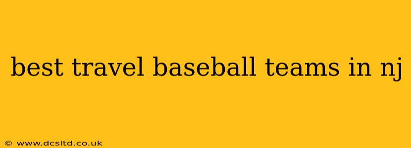 best travel baseball teams in nj