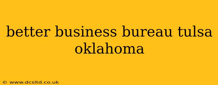 better business bureau tulsa oklahoma
