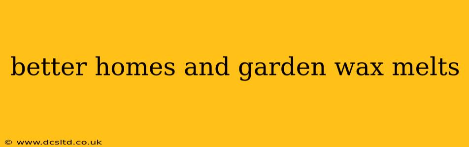 better homes and garden wax melts