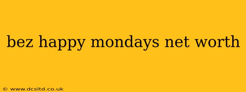 bez happy mondays net worth