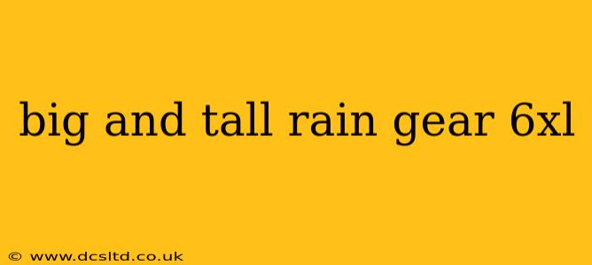 big and tall rain gear 6xl