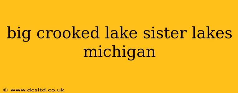 big crooked lake sister lakes michigan