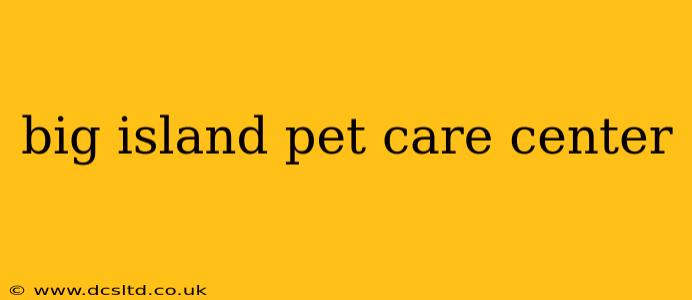 big island pet care center