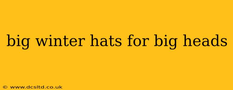 big winter hats for big heads