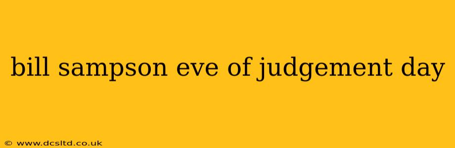 bill sampson eve of judgement day