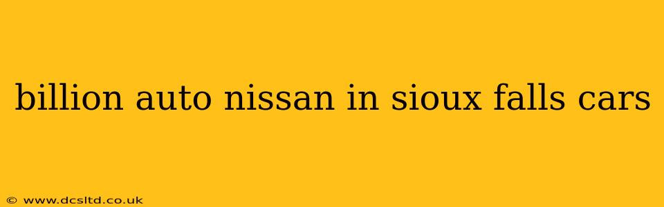 billion auto nissan in sioux falls cars