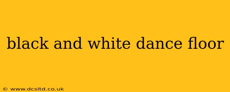 black and white dance floor