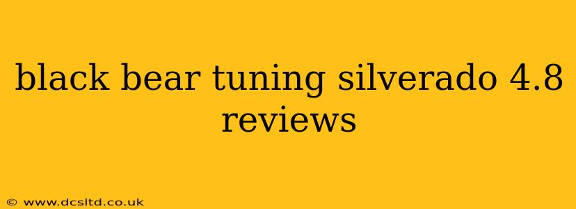 black bear tuning silverado 4.8 reviews