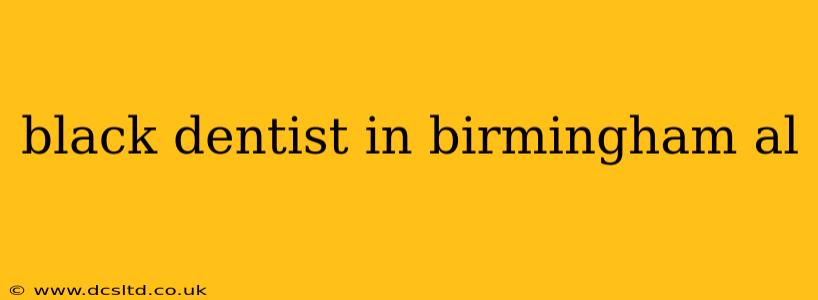 black dentist in birmingham al