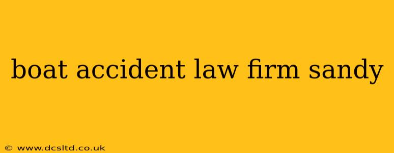 boat accident law firm sandy