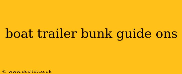 boat trailer bunk guide ons