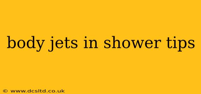 body jets in shower tips