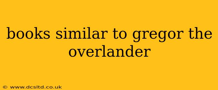 books similar to gregor the overlander