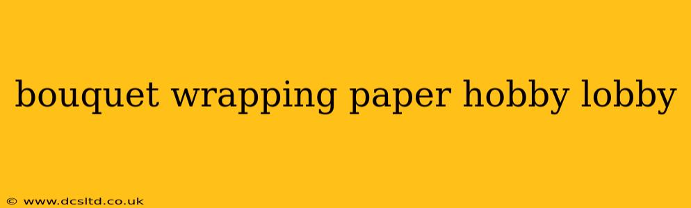 bouquet wrapping paper hobby lobby