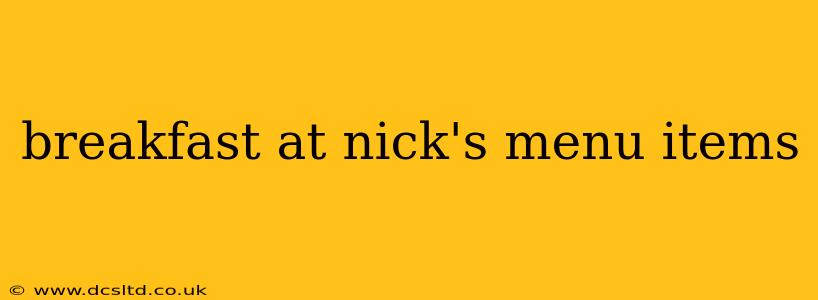 breakfast at nick's menu items