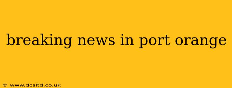 breaking news in port orange