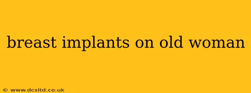 breast implants on old woman