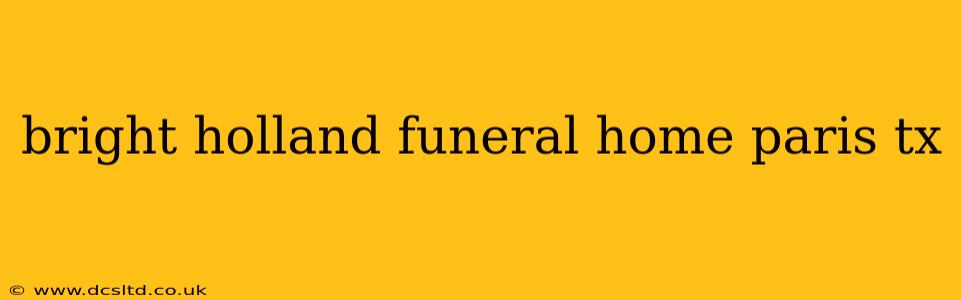 bright holland funeral home paris tx