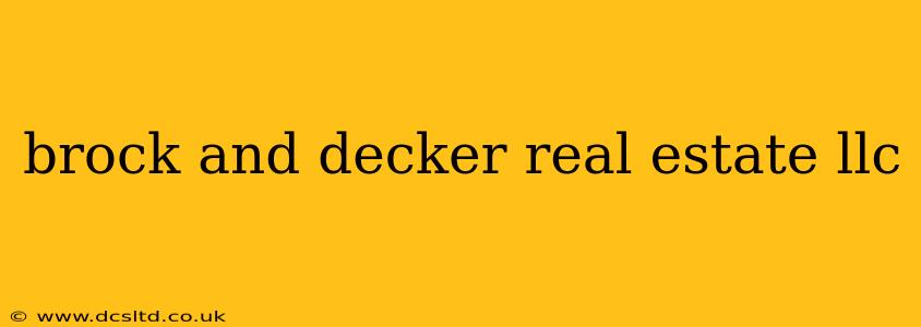 brock and decker real estate llc