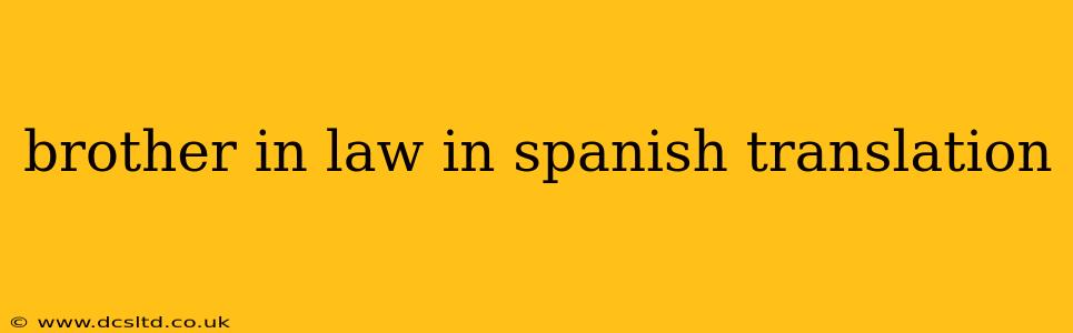 brother in law in spanish translation
