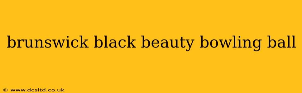 brunswick black beauty bowling ball