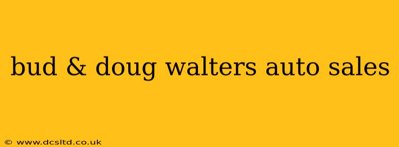 bud & doug walters auto sales