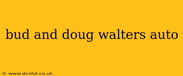 bud and doug walters auto