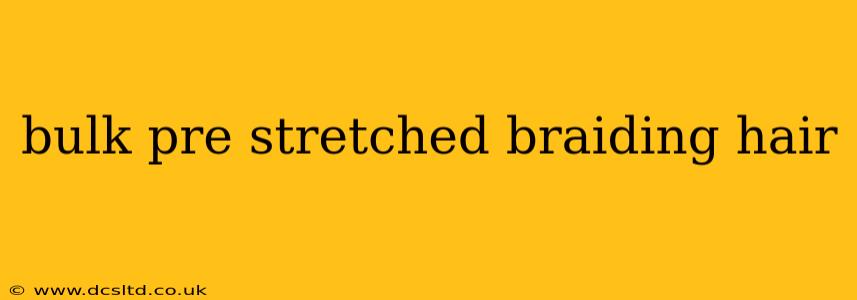 bulk pre stretched braiding hair