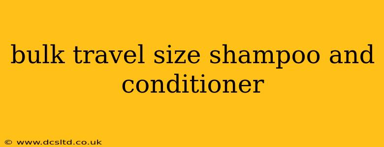 bulk travel size shampoo and conditioner