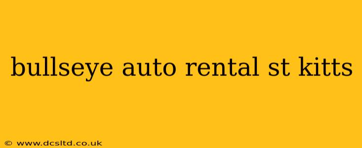 bullseye auto rental st kitts