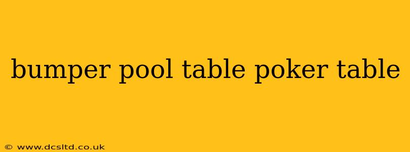 bumper pool table poker table